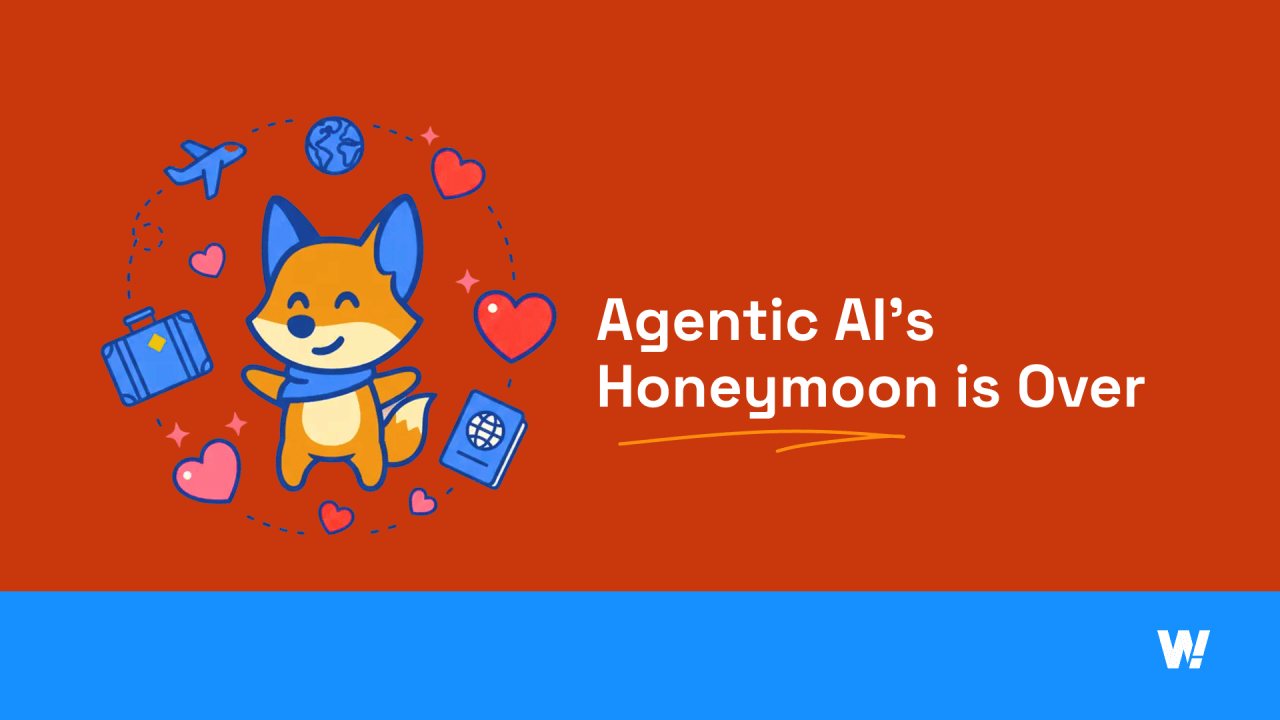 Agentic AI's Honeymoon is over