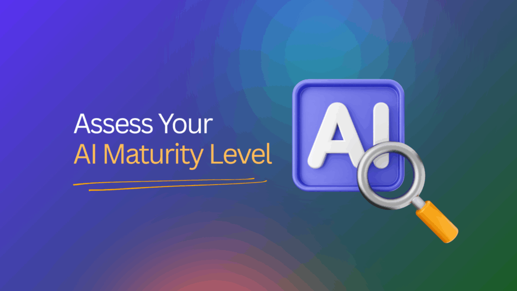 Assess Your AI Maturity Level