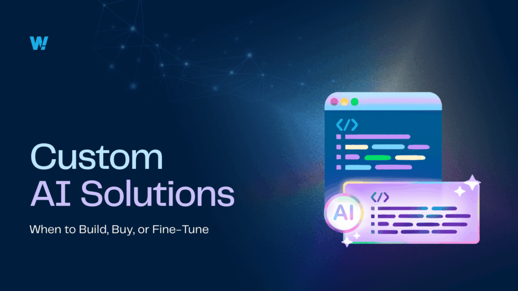 Header reads 'Custom AI Solutions: When to Build, Buy, or Fine-Tune' with a colorful AI code window on the right against a dark blue gradient background.